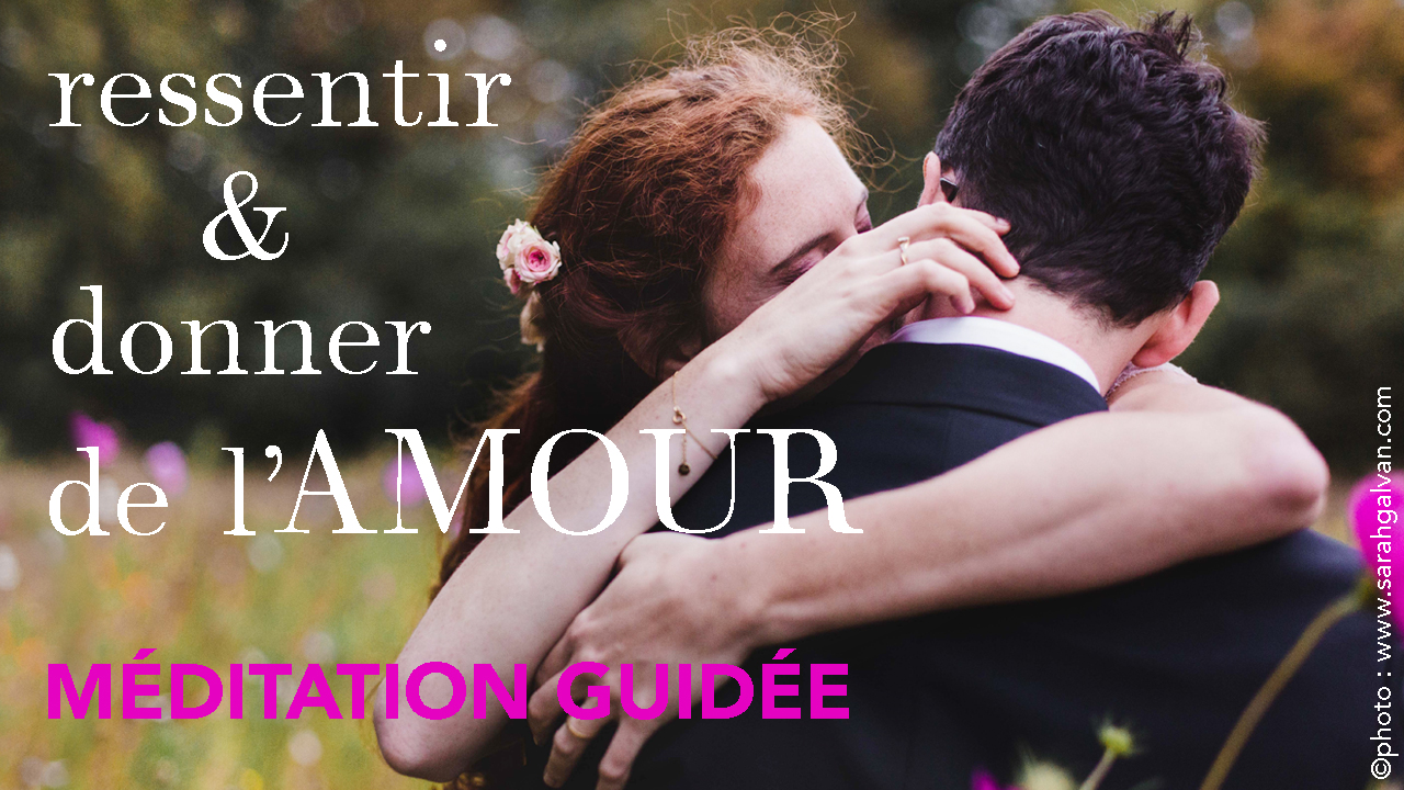 Méditation Donner et recevoir l'énergie de l'amour