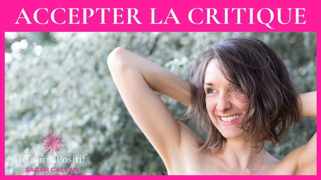 5 conseils pour ne plus avoir peur de la critique VIGNETTE | Coach en Développement Personnel | Sarah GALVAN | Annecy, Haute-Savoie