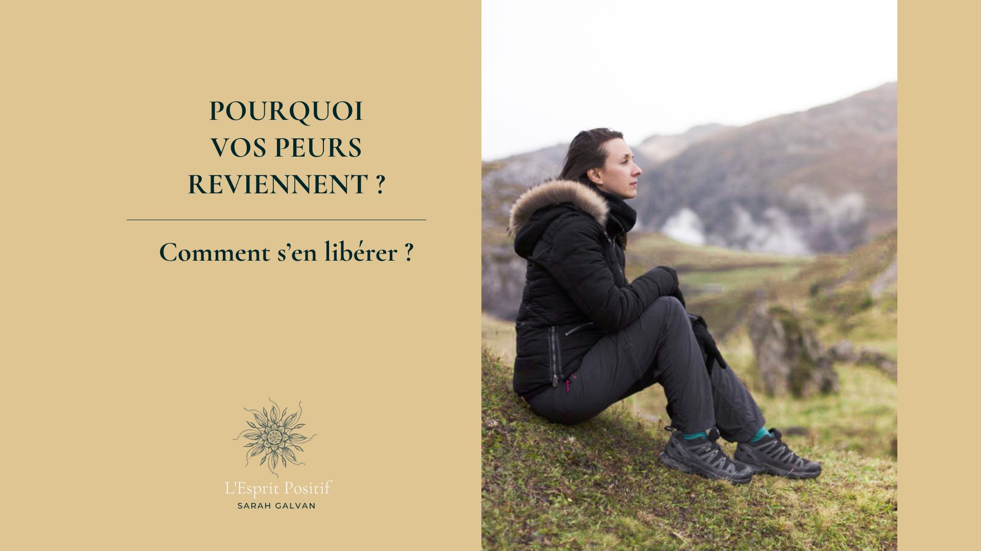 Pourquoi vos peurs reviennent